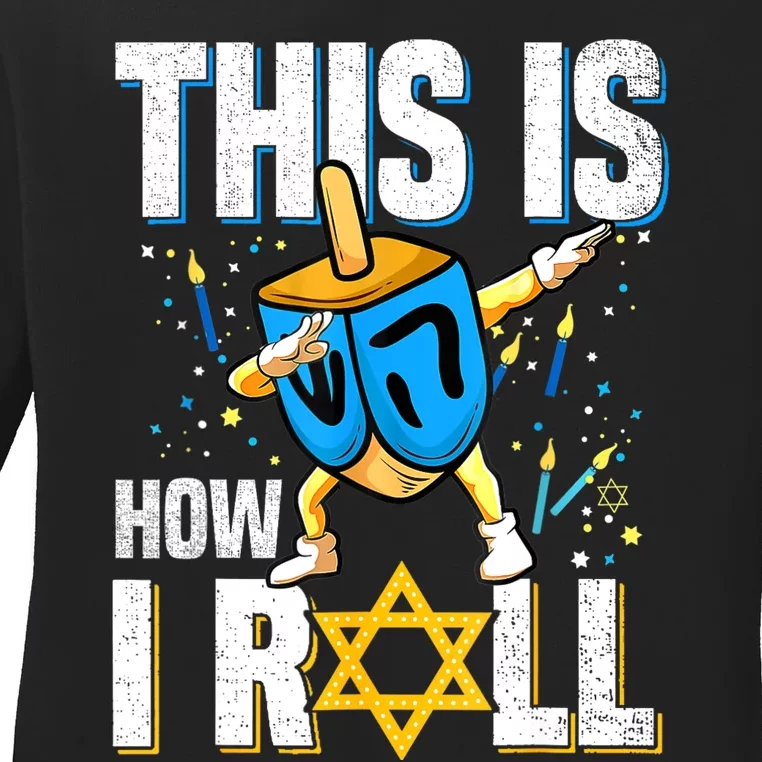 This Is How I Roll Hanukkah Dreidel Chanukah Jew Gift Ladies Long Sleeve Shirt