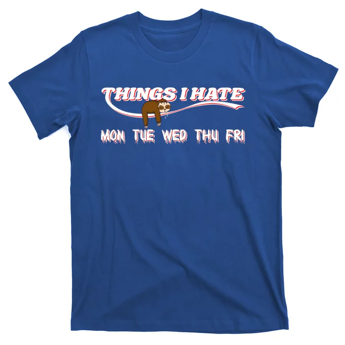 Things I Hate Sloth Work Office Morning Group Employee Gift T-Shirt