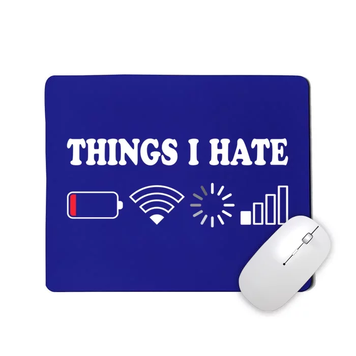 Things I Hate Low Battery No Wifi Retro Gamer Coder Nerd Cool Gift Mousepad