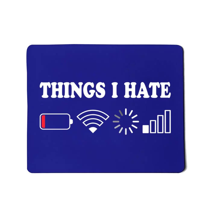 Things I Hate Low Battery No Wifi Retro Gamer Coder Nerd Cool Gift Mousepad