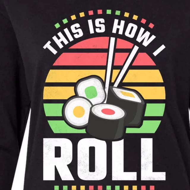 This Is How I Roll Sushi Cool Gift Womens Cotton Relaxed Long Sleeve T-Shirt