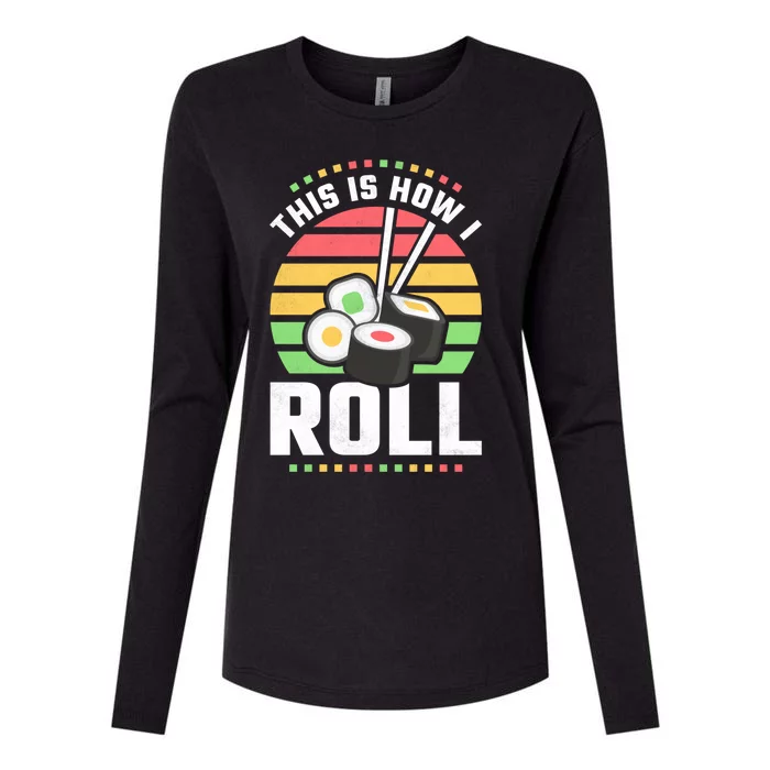 This Is How I Roll Sushi Cool Gift Womens Cotton Relaxed Long Sleeve T-Shirt