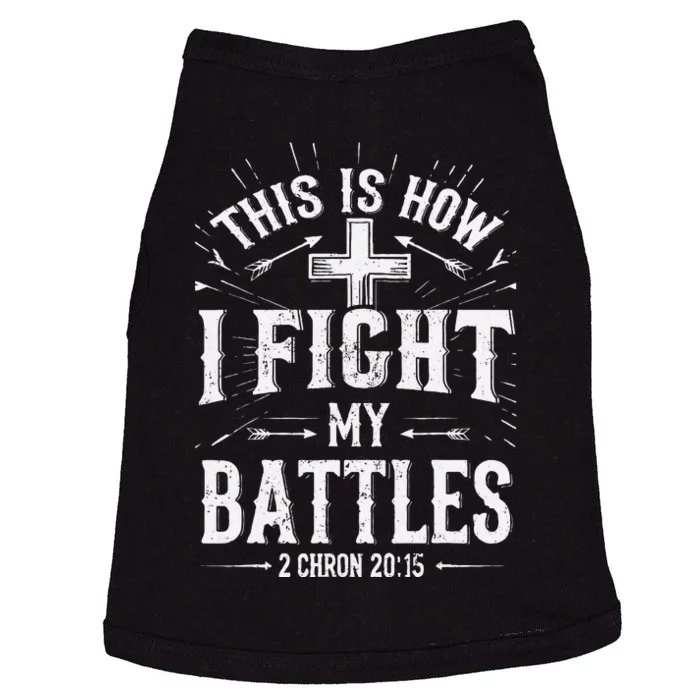 This Is How I Fight My Battles 2 Chron 2015 Jesus Christ Doggie Tank