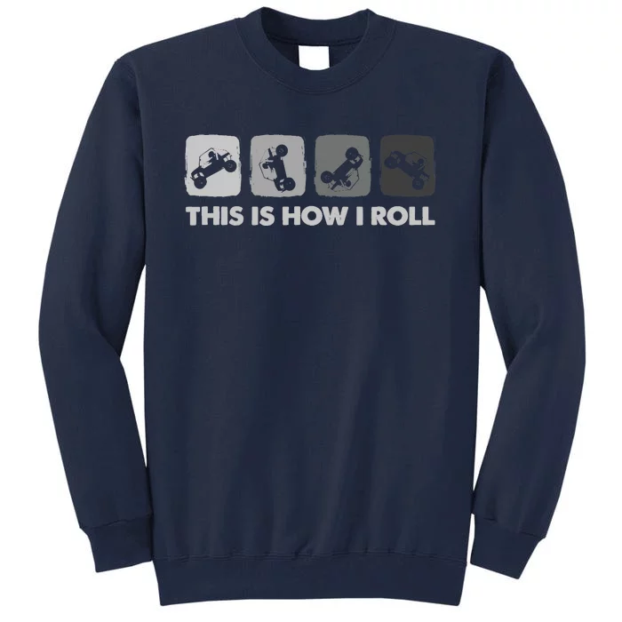 This Is How I Roll, SxS SideBySide UTV Tall Sweatshirt