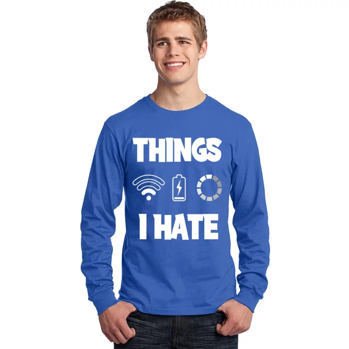 Things I Hate Meaningful Gift Tall Long Sleeve T-Shirt