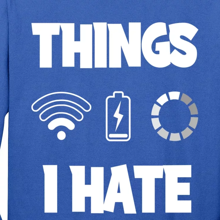 Things I Hate Meaningful Gift Tall Long Sleeve T-Shirt