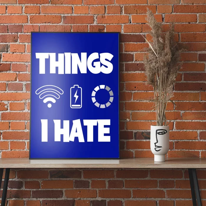 Things I Hate Meaningful Gift Poster