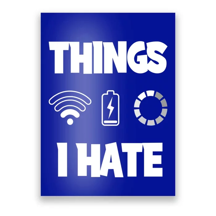 Things I Hate Meaningful Gift Poster