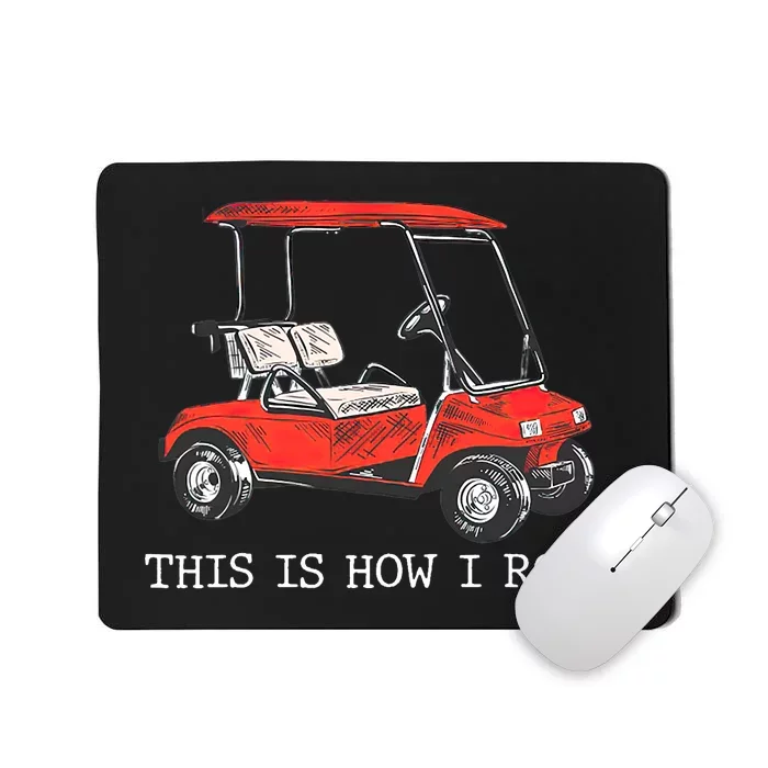 This Is How I Roll Funny Vintage Golf, Cart Mousepad