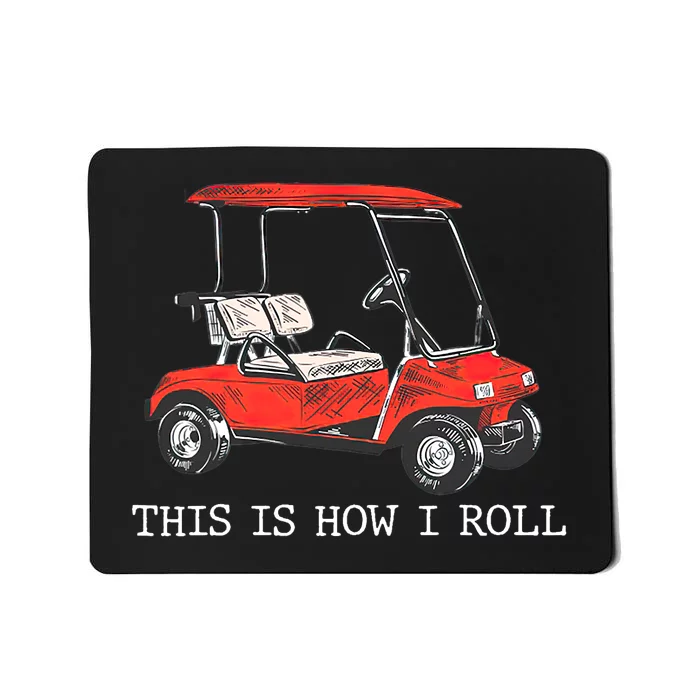 This Is How I Roll Funny Vintage Golf, Cart Mousepad