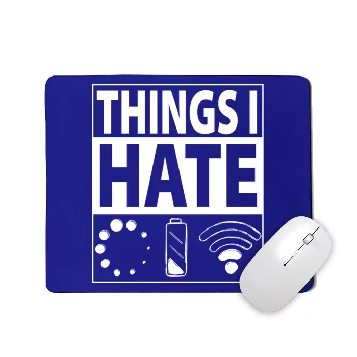 Things I Hate Gift Mousepad