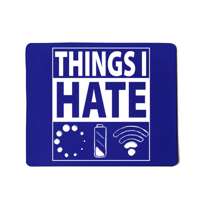 Things I Hate Gift Mousepad