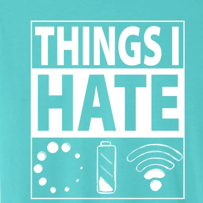 Things I Hate Gift ChromaSoft Performance T-Shirt