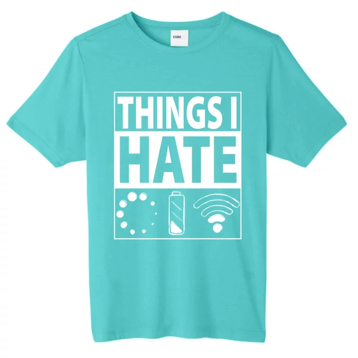 Things I Hate Gift ChromaSoft Performance T-Shirt