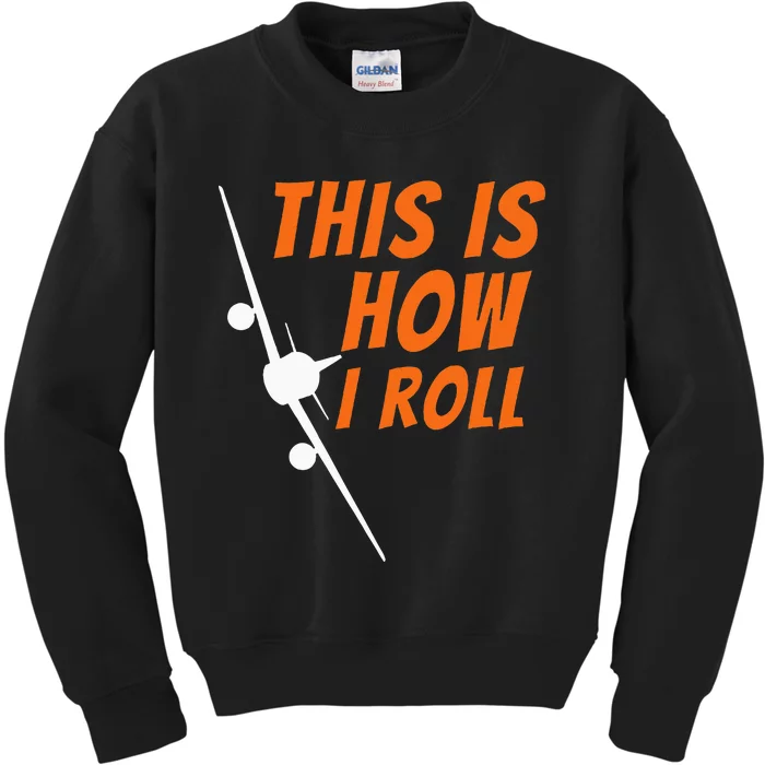 This Is How I Roll Funny Pilot & Aviation Airplane Gift Kids Sweatshirt