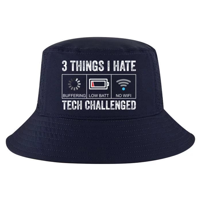 Things I Hate Tech Challenged Low Battery Buffering No Wifi Gift Cool Comfort Performance Bucket Hat