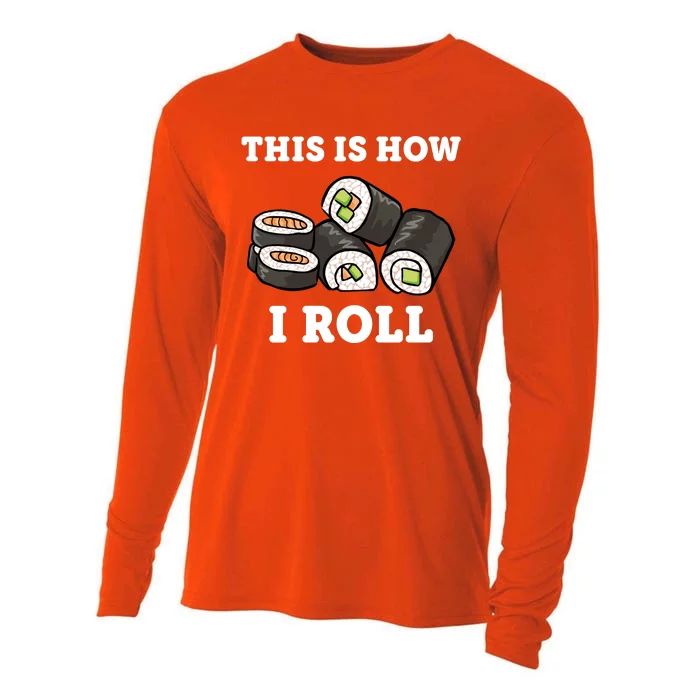 This Is How I Roll Funny Sushi Roll Cooling Performance Long Sleeve Crew