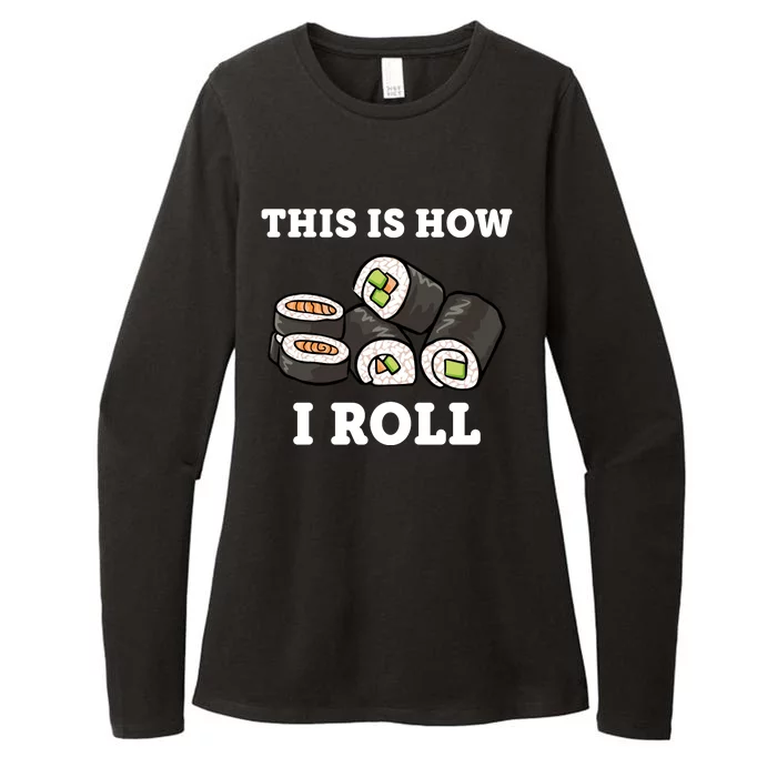 This Is How I Roll Funny Sushi Roll Womens CVC Long Sleeve Shirt