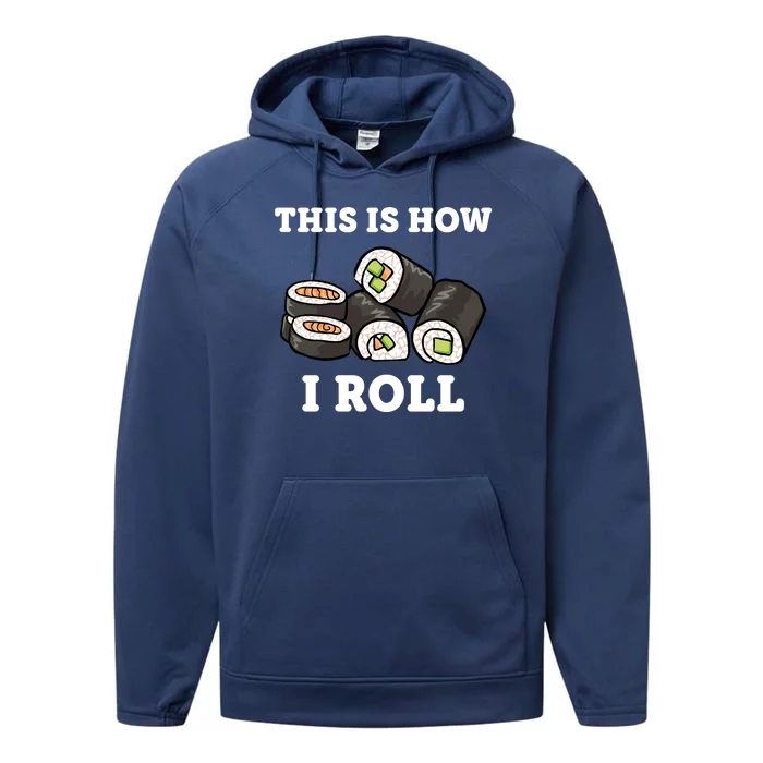 This Is How I Roll Funny Sushi Roll Performance Fleece Hoodie