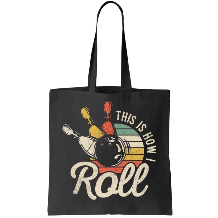 This Is How I Roll Bowler Funny Retro Bowling Bowler Retro Team Bowler Bowling Tote Bag