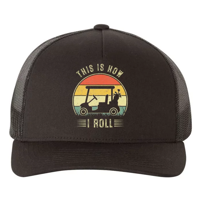 This Is How I Roll Golf Car Funny Golfers Yupoong Adult 5-Panel Trucker Hat