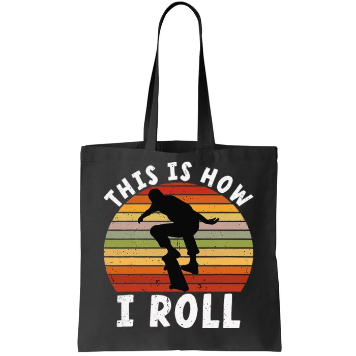 This is How I Roll Skater Clothes Aesthetic Skateboard Lover Tote Bag