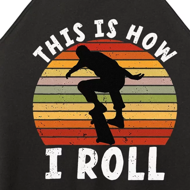 This is How I Roll Skater Clothes Aesthetic Skateboard Lover Women’s Perfect Tri Rocker Tank