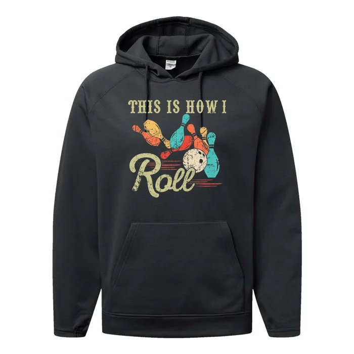 This Is How I Roll Bowler Funny Retro Bowling Bowler Retro Team Bowler Bowling Performance Fleece Hoodie