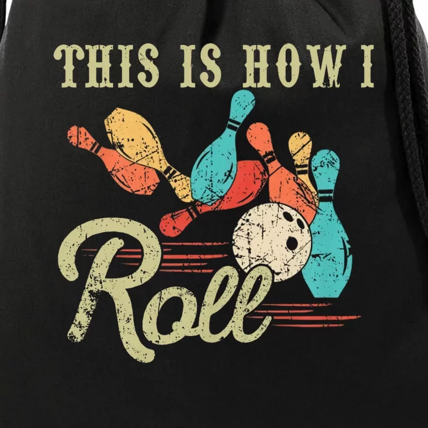 This Is How I Roll Bowler Funny Retro Bowling Bowler Retro Team Bowler Bowling Drawstring Bag