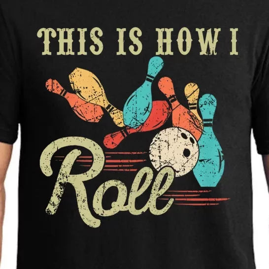 This Is How I Roll Bowler Funny Retro Bowling Bowler Retro Team Bowler Bowling Pajama Set