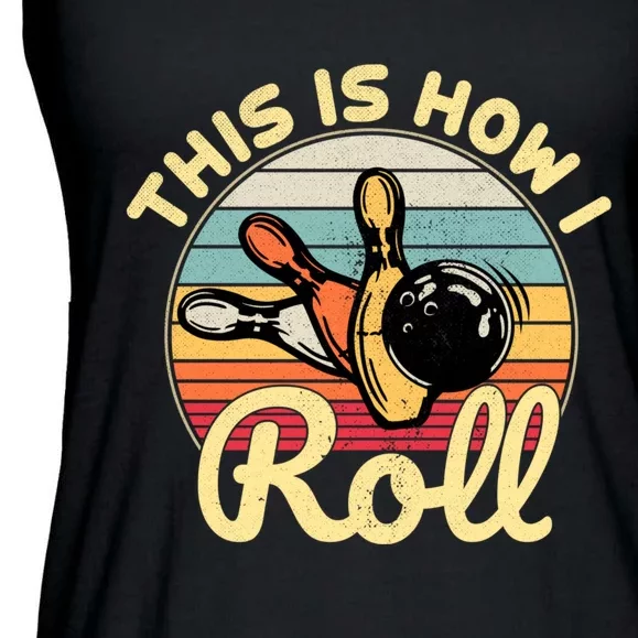 This Is How I Roll Bowler Funny Retro Bowling Bowler Retro Team Bowler Bowling Ladies Essential Flowy Tank