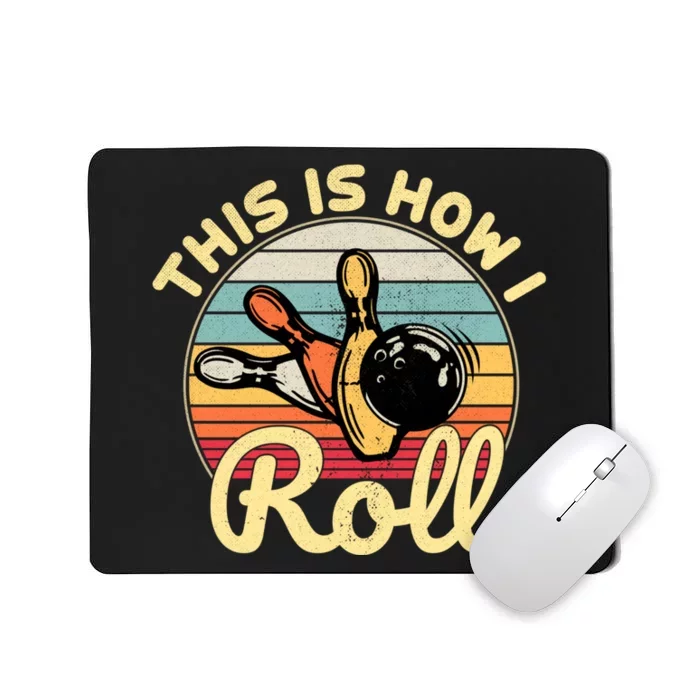 This Is How I Roll Bowler Funny Retro Bowling Bowler Retro Team Bowler Bowling Mousepad