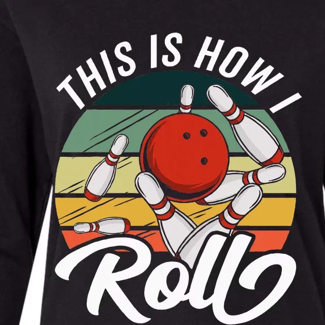 This Is How I Roll Women Funny Bowling Womens Cotton Relaxed Long Sleeve T-Shirt