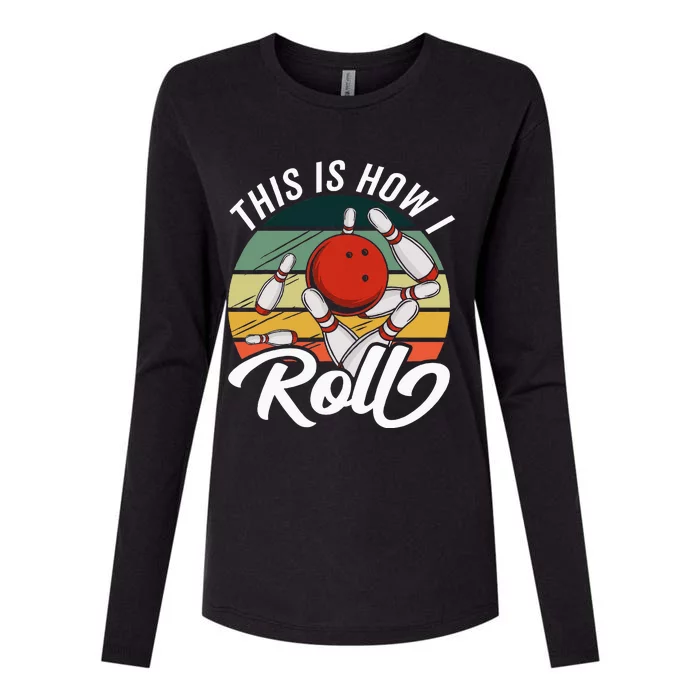 This Is How I Roll Women Funny Bowling Womens Cotton Relaxed Long Sleeve T-Shirt