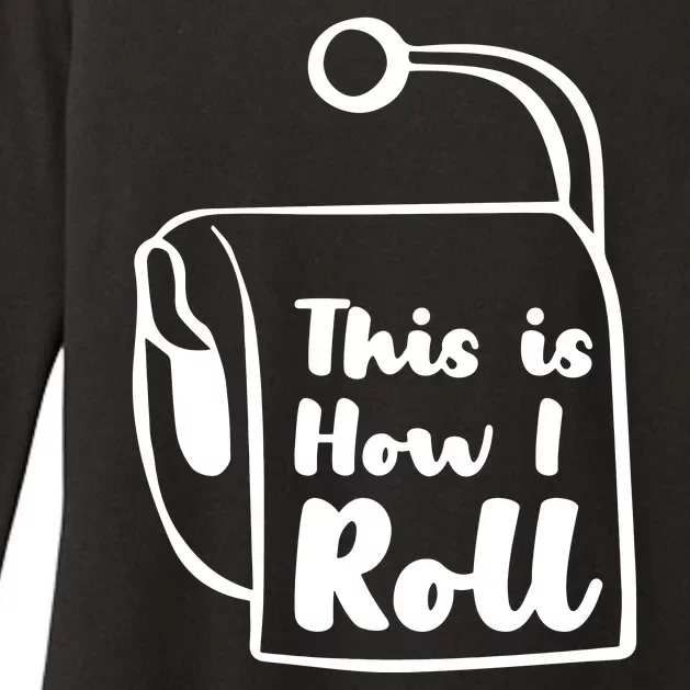 This Is How I Roll Womens CVC Long Sleeve Shirt