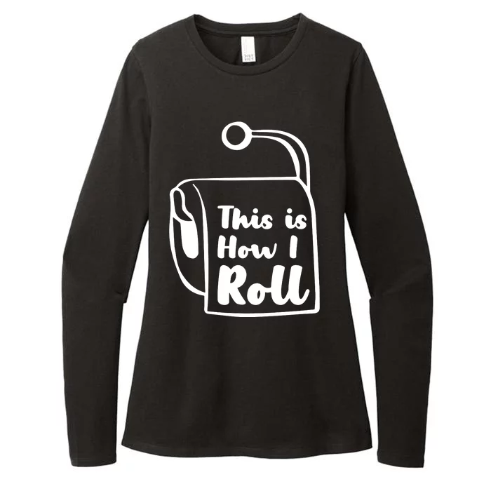 This Is How I Roll Womens CVC Long Sleeve Shirt