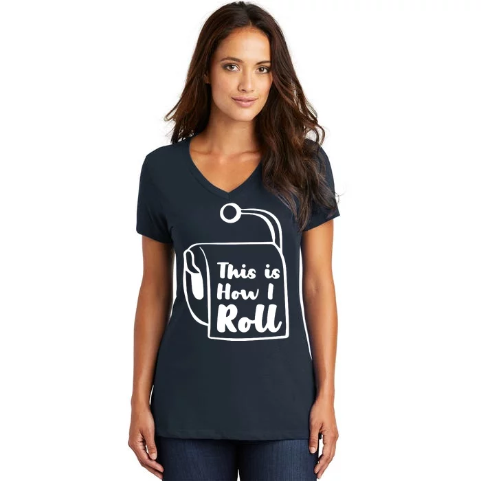 This Is How I Roll Women's V-Neck T-Shirt