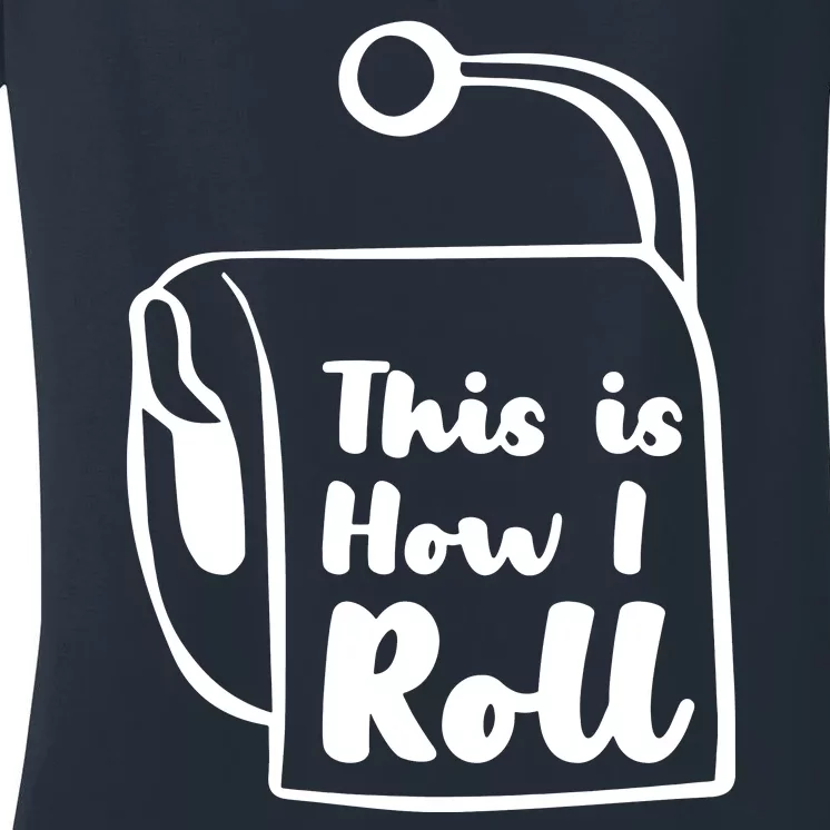 This Is How I Roll Women's V-Neck T-Shirt