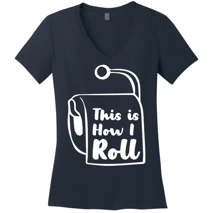 This Is How I Roll Women's V-Neck T-Shirt