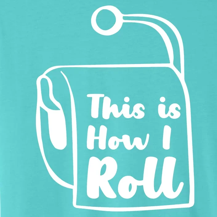 This Is How I Roll ChromaSoft Performance T-Shirt