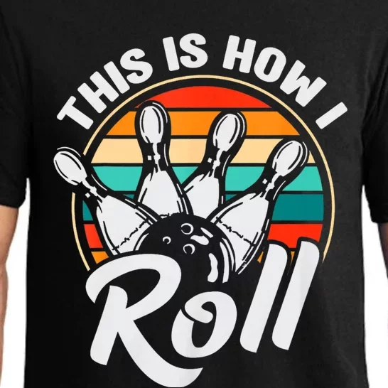 This Is How I Roll Bowler Funny Retro Bowling 60s 70s Bowler Team Bowler Bowling Pajama Set