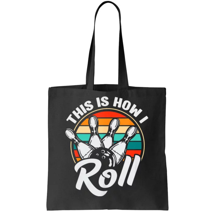 This Is How I Roll Bowler Funny Retro Bowling 60s 70s Bowler Team Bowler Bowling Tote Bag