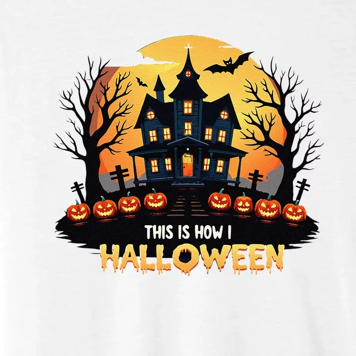 This Is How I Halloween Funny Halloween ChromaSoft Performance T-Shirt