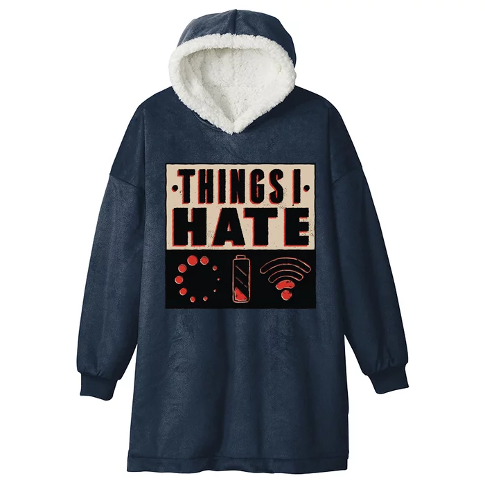 Things I Hate Gift Funny Nerds Geeks Gamer Science Student Meaningful Gift Hooded Wearable Blanket