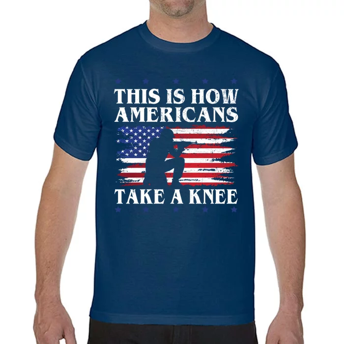 This Is How Americans Take A Knee Comfort Colors T-Shirt