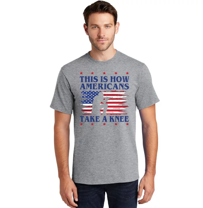 This Is How Americans Take A Knee Tall T-Shirt