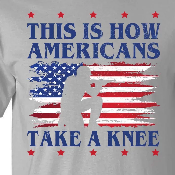 This Is How Americans Take A Knee Tall T-Shirt