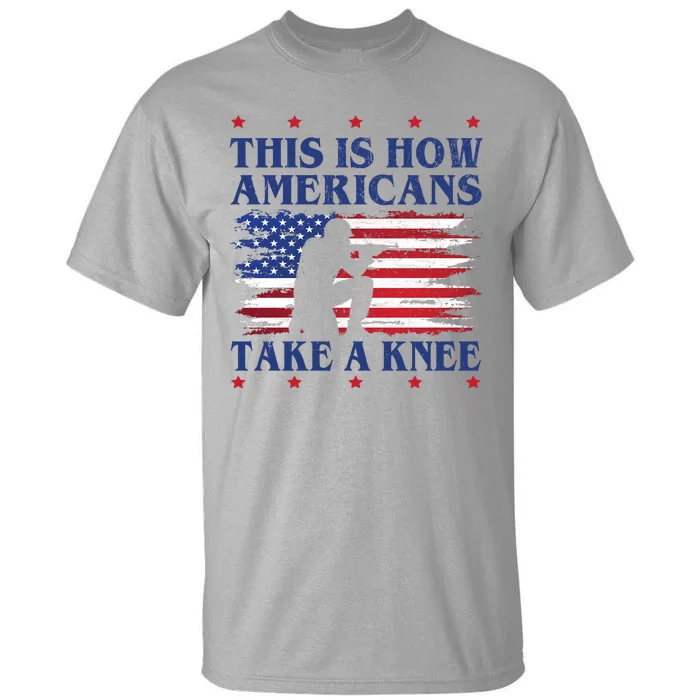 This Is How Americans Take A Knee Tall T-Shirt