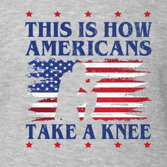 This Is How Americans Take A Knee Toddler Sweatshirt