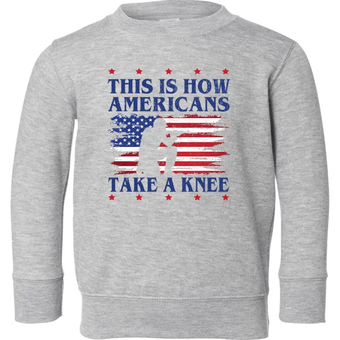 This Is How Americans Take A Knee Toddler Sweatshirt